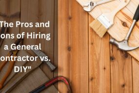 The Pros and Cons of Hiring a General Contractor vs. DIY